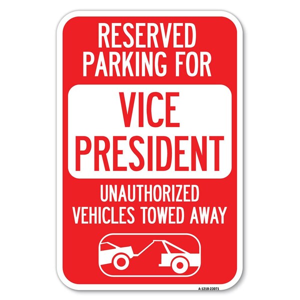Reserved Parking for Vice President Una Heavy-Gauge Aluminum Sign, 12" x 18", A-1218-23071
